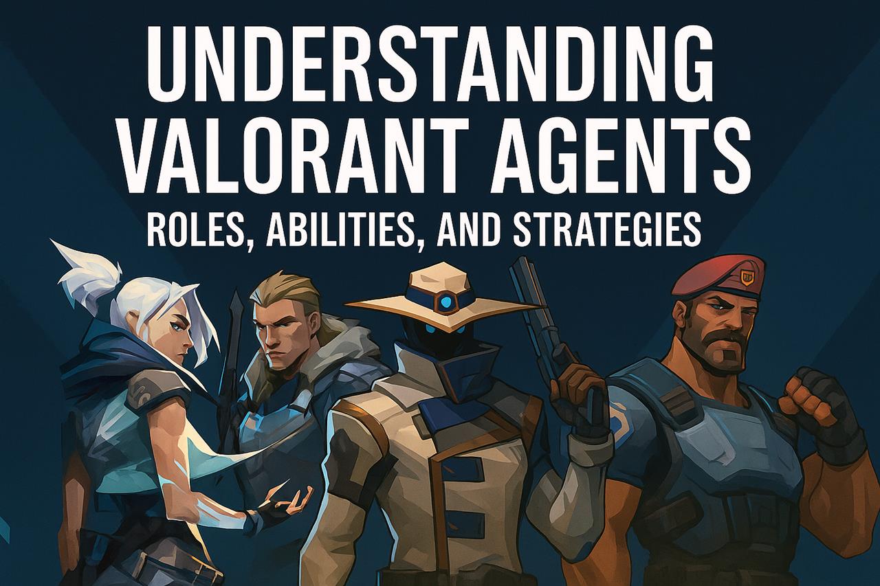 Understanding valorant agents - roles, abilities, and strategies